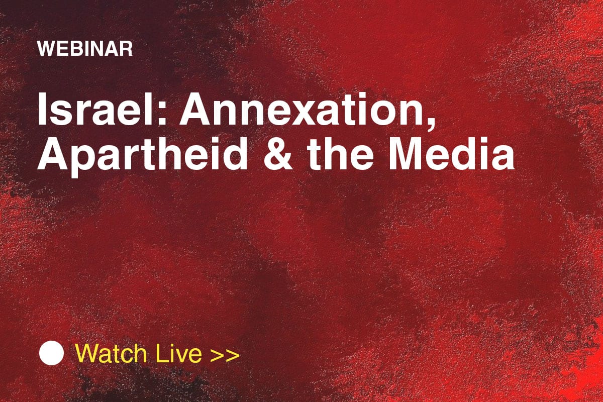 Webinar - Israel: Annexation, Apartheid & the Media - Thu, 2 July 2020
