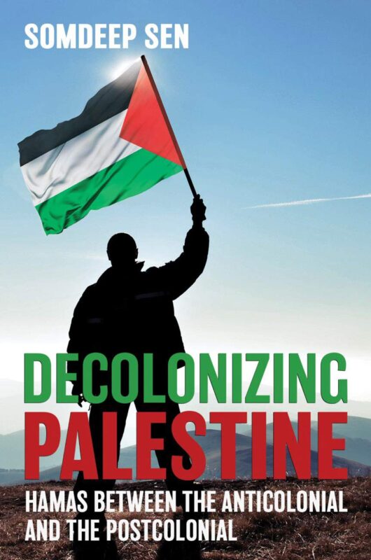 Decolonising Palestine: Hamas between the anticolonial and the postcolonial