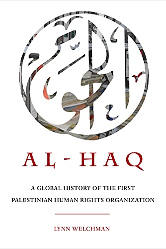 'Al-Haq: A Global History of the First Palestinian Human Rights Organisation'