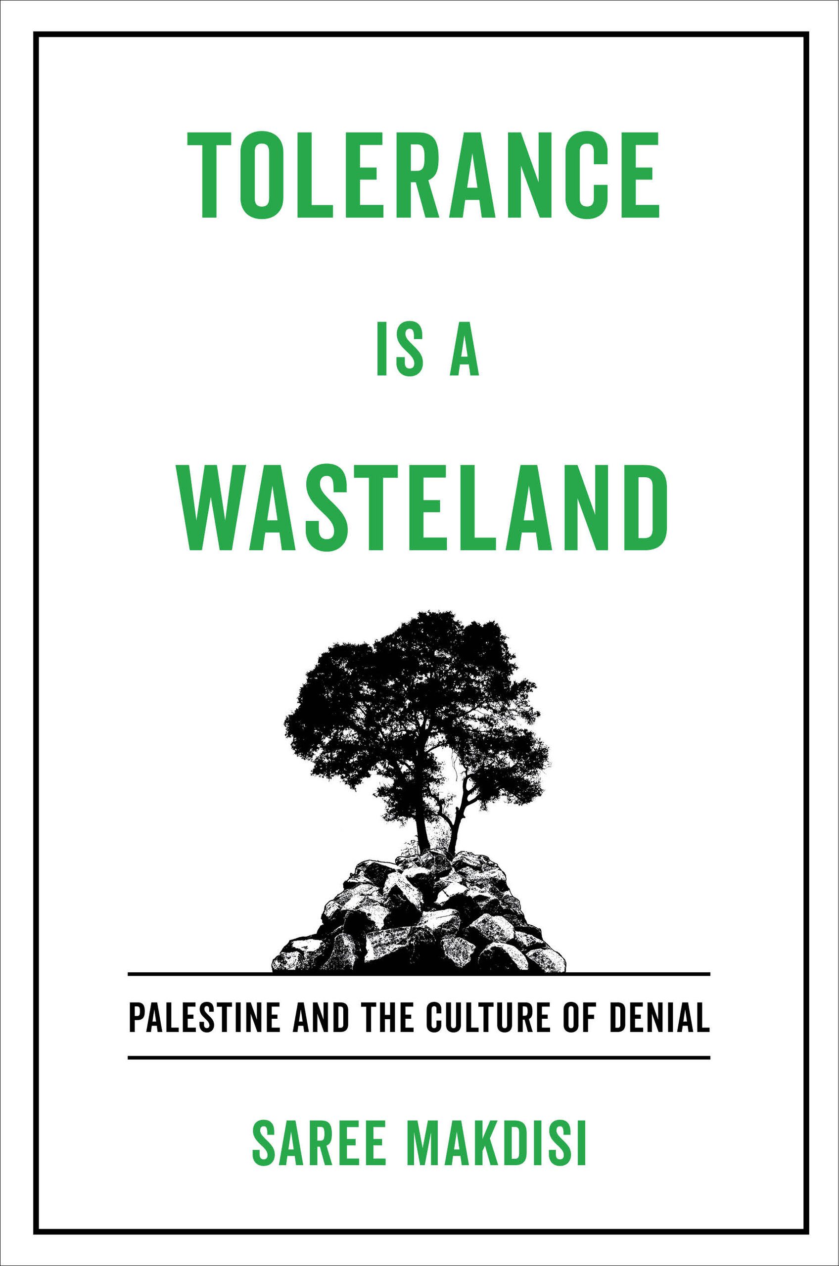 ‘Tolerance Is a Wasteland: Palestine and the Culture of Denial’ by Saree Makdisi