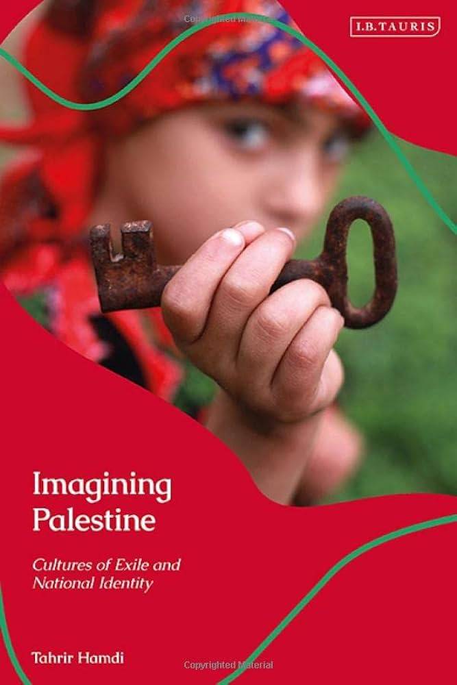 Imagining Palestine: Cultures of Exile and National Identity