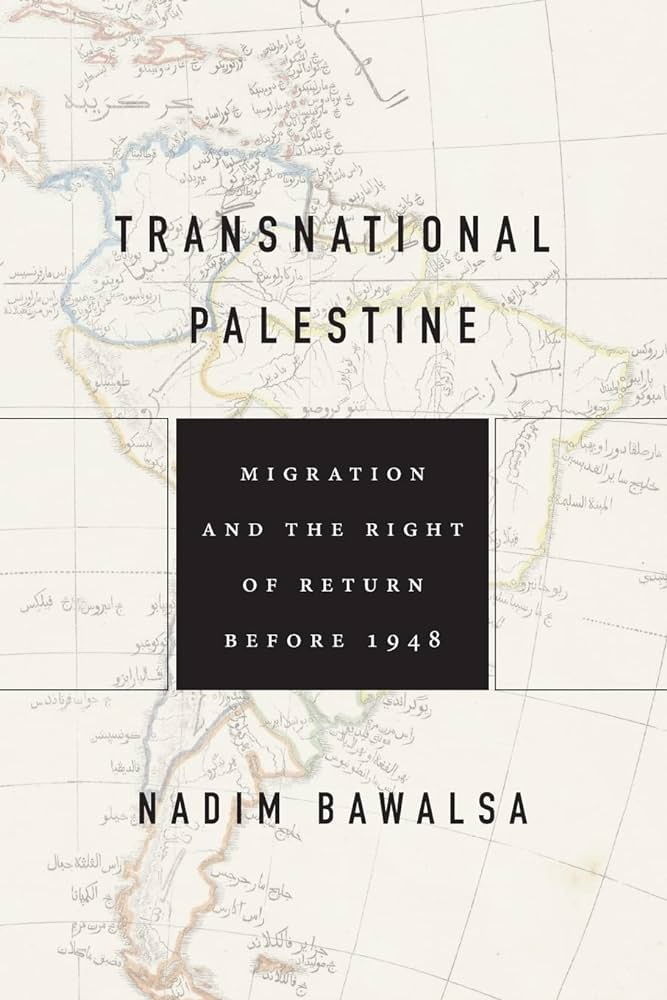 Transnational Palestine: Migration and the Right of Return before 1948