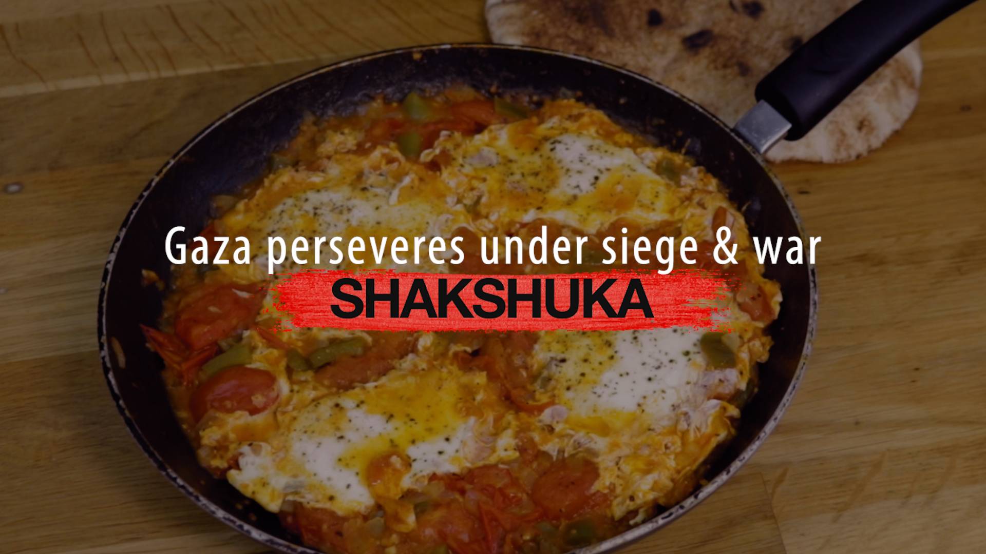 Shakshuka: Gaza perseveres under siege & war